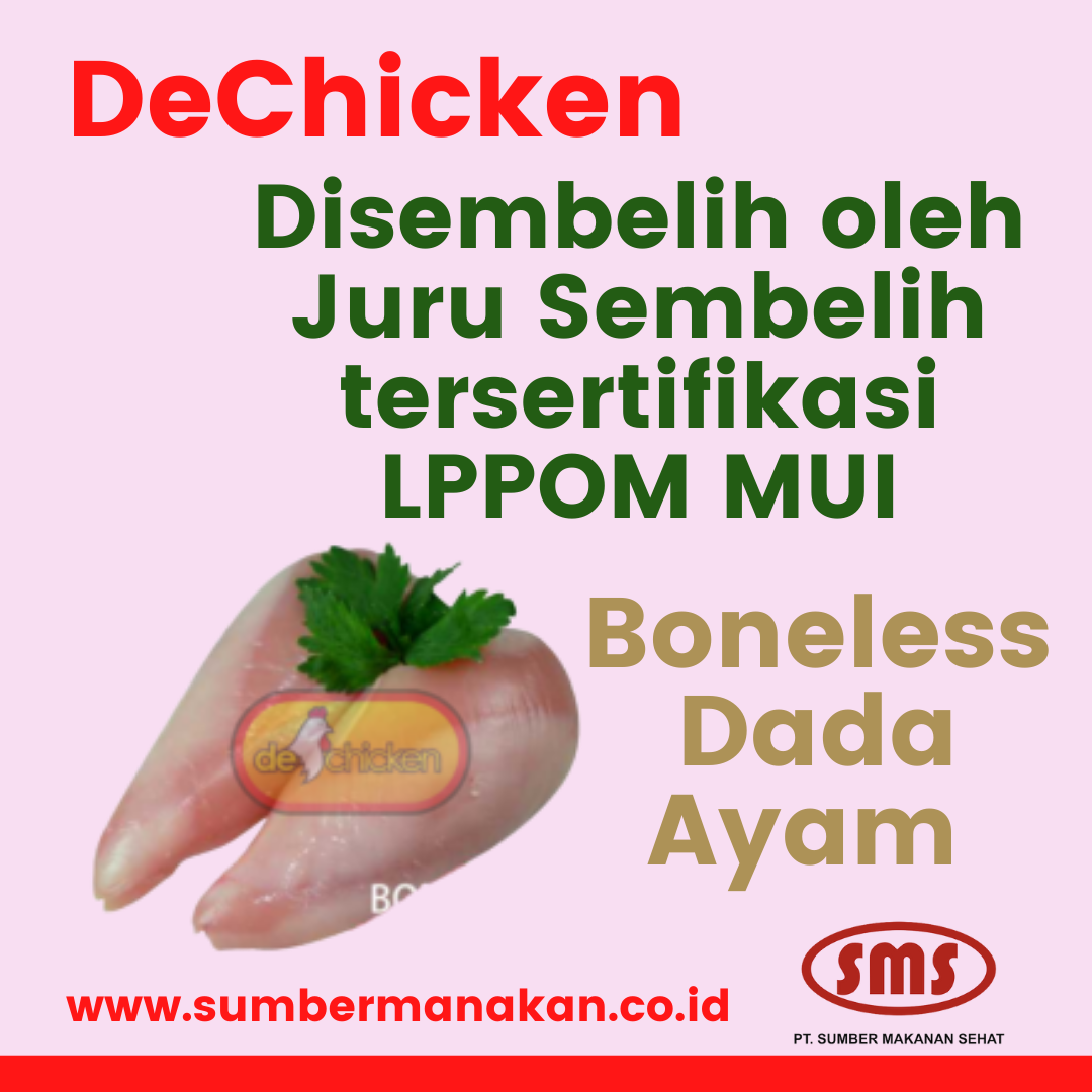 Boneless Dada Ayam Disembelih oleh Juru Sembelih tersertifikasi LPPOM MUI