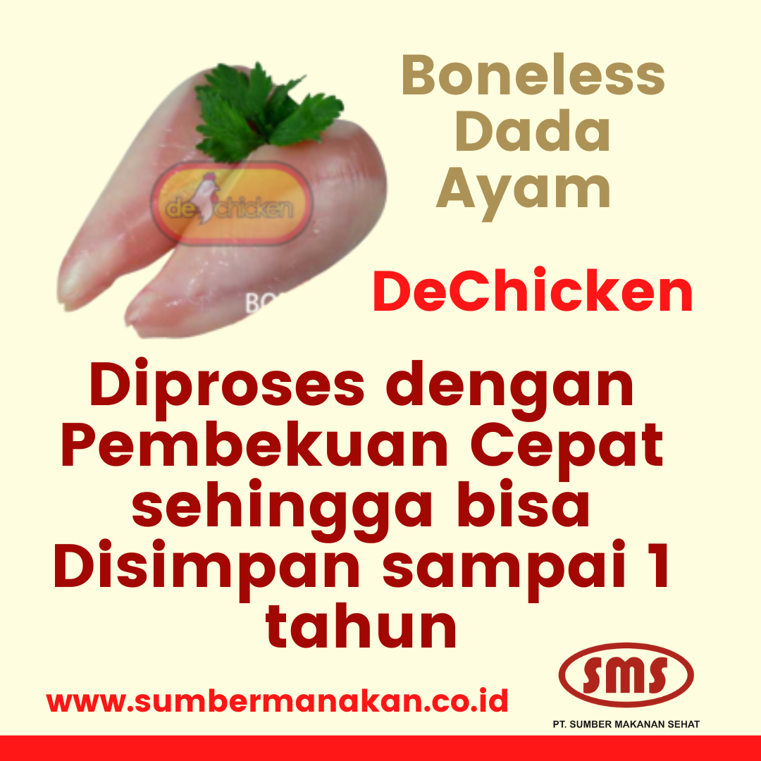 Boneless Dada Ayam DeChicken diproses dengan Pembekuan Cepat sehingga bisa Disimpan sampai 1 tahun