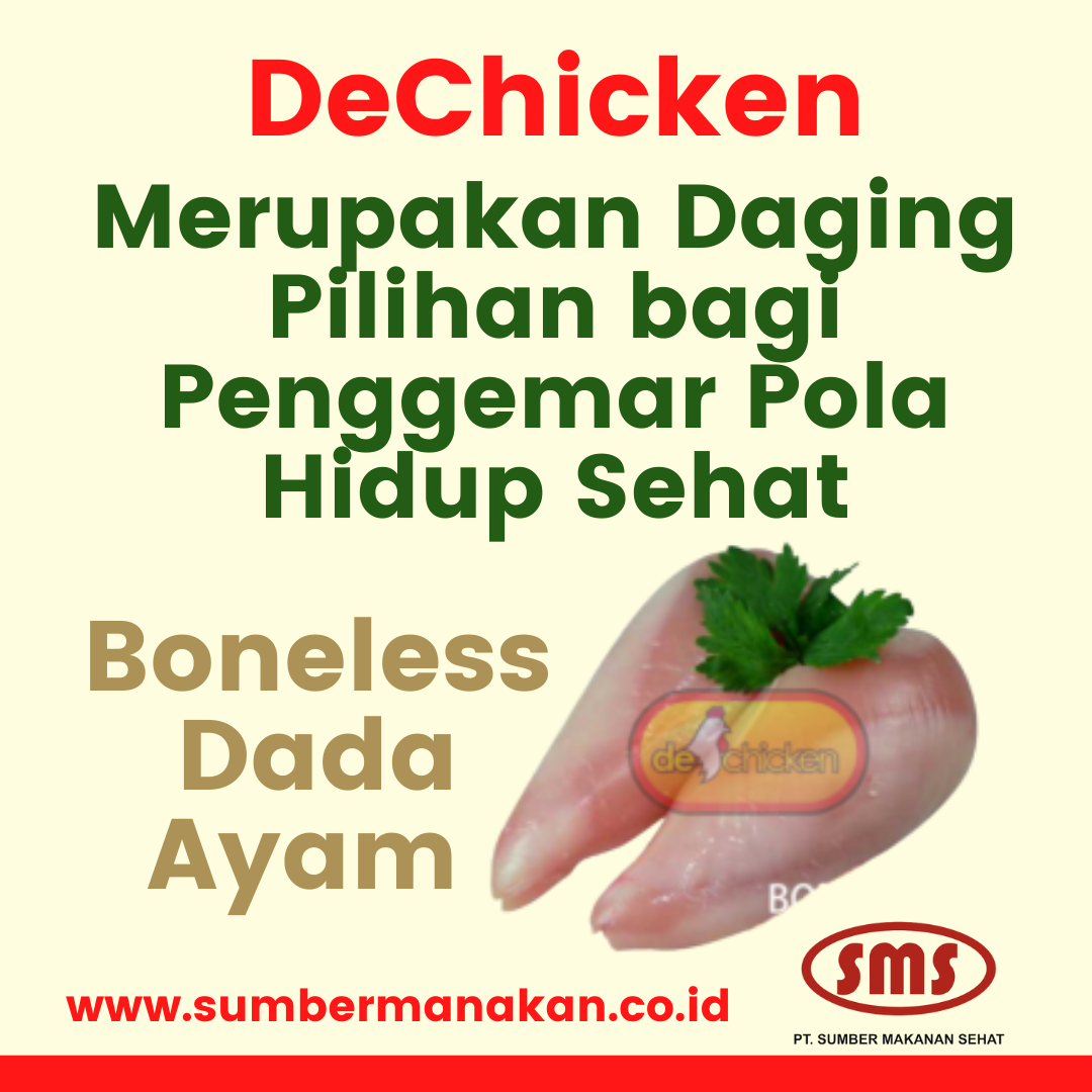 Boneless Dada Ayam DeChicken merupakan Daging Pilihan bagi Penggemar Pola Hidup Sehat