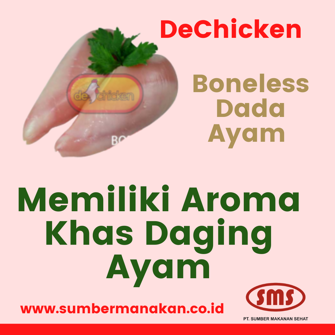 Boneless Dada Ayam DeChicken memiliki Aroma Khas Daging Ayam