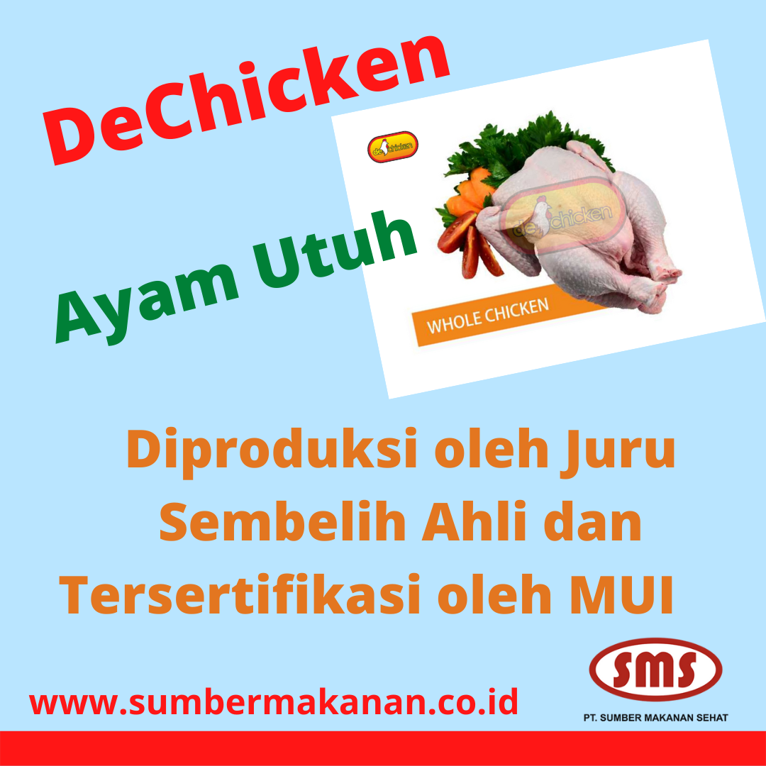 Ayam Utuh DeChicken Diproduksi Oleh Juru Sembelih Ahli dan Tersertifikasi oleh MUI