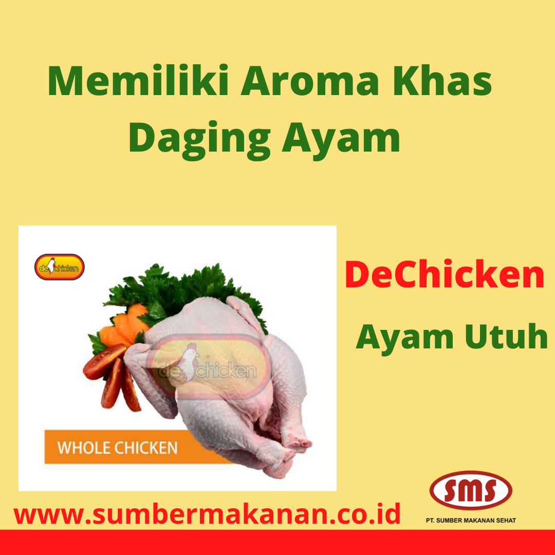 Ayam Utuh DeChicken Memiliki Aroma Khas Daging Ayam