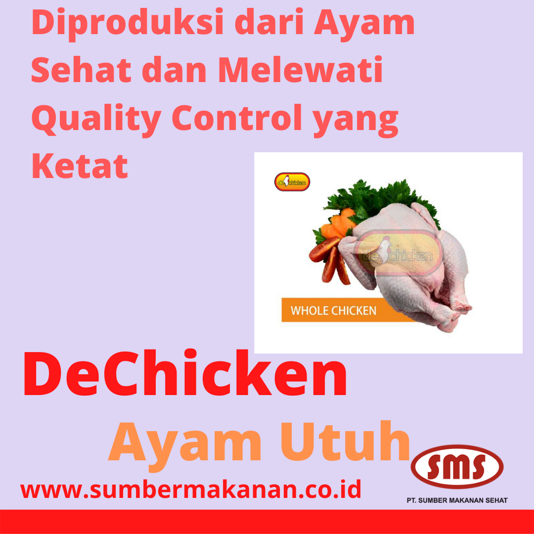 Ayam Utuh DeChicken Diproduksi dari Ayam Sehat dan Melewati Quality Control yang Ketat